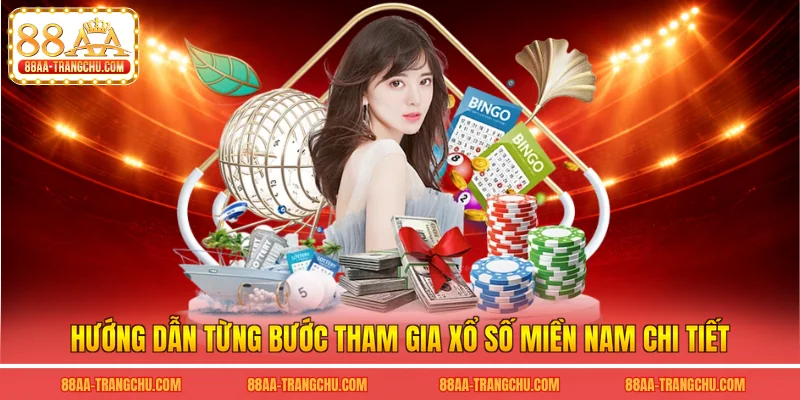 Hướng dẫn từng bước tham gia xổ số miền Nam chi tiết