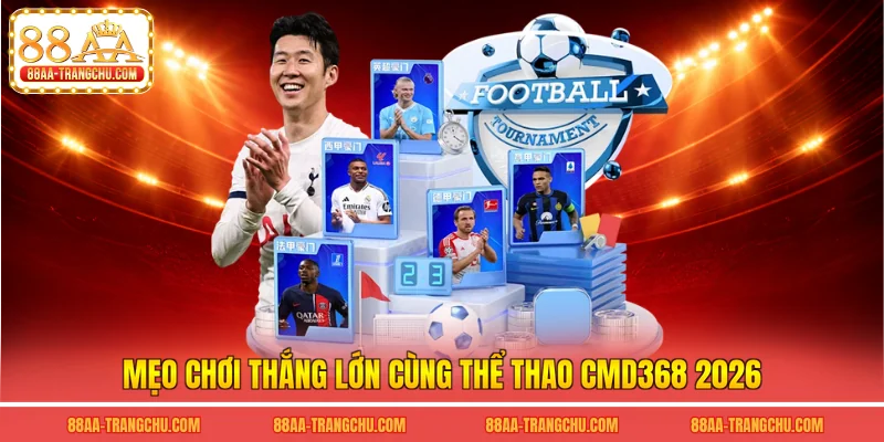 Mẹo chơi thắng lớn cùng thể thao cmd368 2026